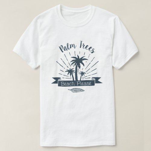 Palm Trees Beach Please Summer T_Shirt