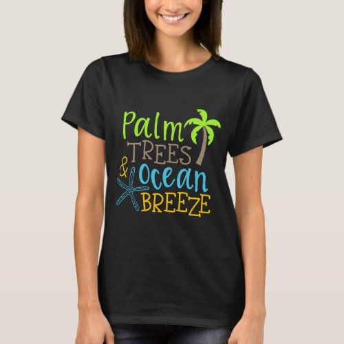 Palm Trees  Ocean Breeze Tropical Summer T_Shirt