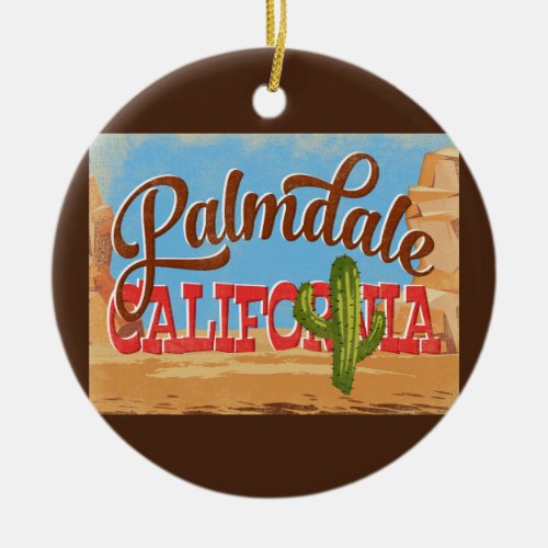 Palmdale California Cartoon Desert Vintage Travel Ceramic Ornament