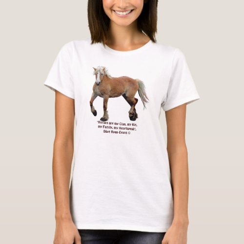 Palomino Belgian Draft Horse  Horses are my Clan T_Shirt