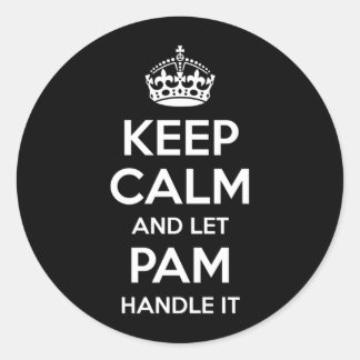 Pam Keep Calm Personalized Name Funny Birthday Classic Round Sticker