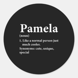 Pamela Name Definition Funny D  Classic Round Sticker