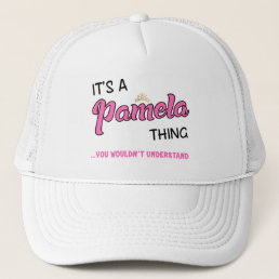 Pamela thing you wouldn&#39;t understand name trucker hat