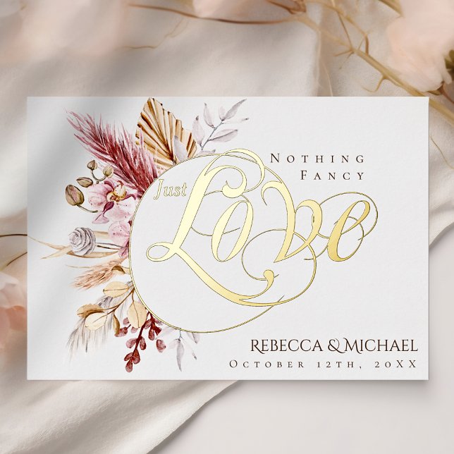 Pampas Grass Nothing Fancy Just Love Boho Wedding Foil Invitation (Creator Uploaded)