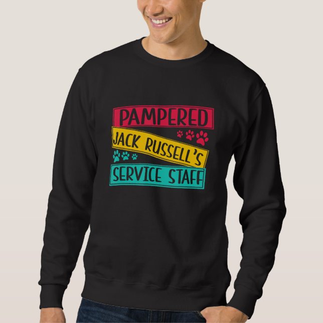 Pampered Jack Russells Terrier s Service Staff Dog Sweatshirt (Front)
