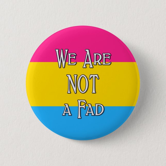 Pan We Are NOT A Fad Button (Front)
