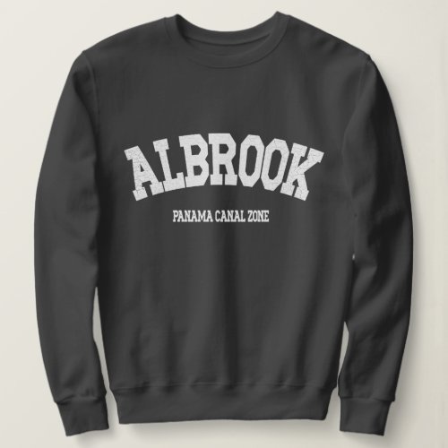 Panama Canal Zone Albrook Sweatshirt