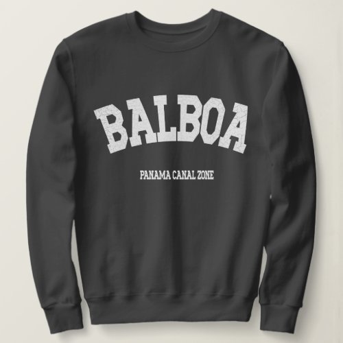 Panama Canal Zone Balboa Sweatshirt