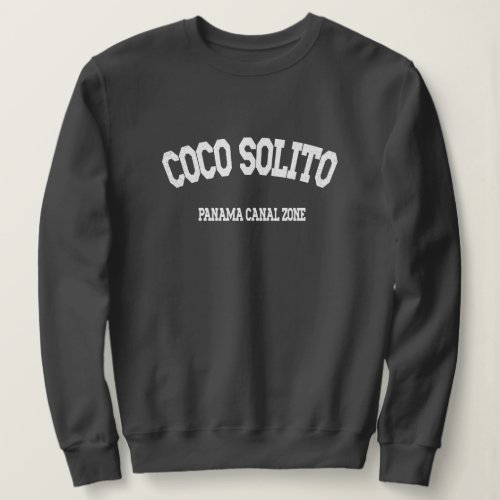 Panama Canal Zone Coco Solito Sweatshirt