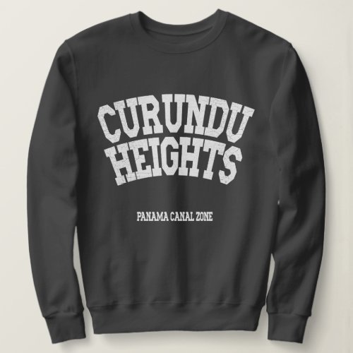 Panama Canal Zone Curundu Heights Sweatshirt