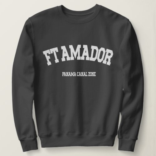 Panama Canal Zone Ft Amador Sweatshirt