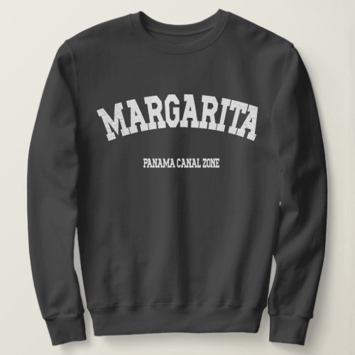Panama Canal Zone Margarita Sweatshirt