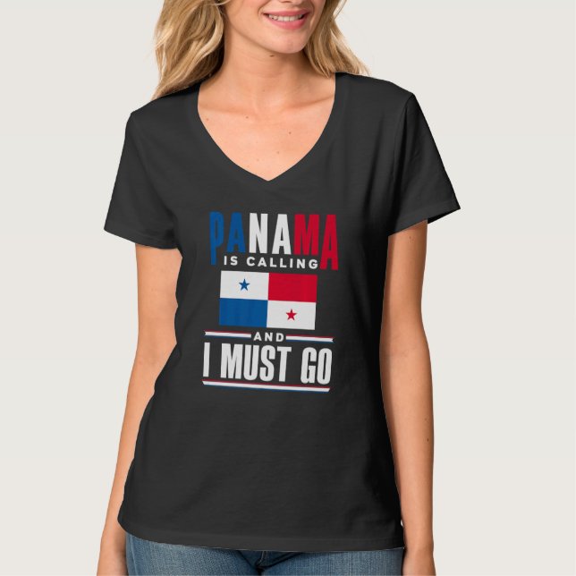 Panama Panamanian Panama Is Calling And I Must Go T-Shirt (Front)