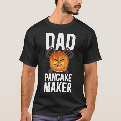 Pancake Dad Pancake Maker Dad T_Shirt