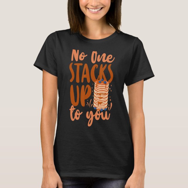 Pancake   Kids Valentines Day No One Stacks Up To  T-Shirt (Front)