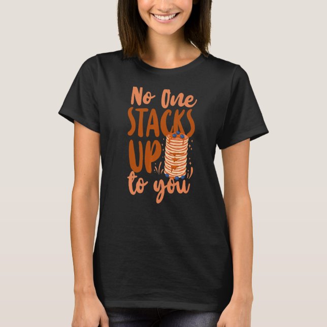 Pancake  Kids Valentines Day No One Stacks Up To Y T-Shirt (Front)