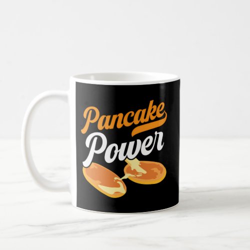 Pancake Power Pancake Foodie Pancake Maker Coffee Mug