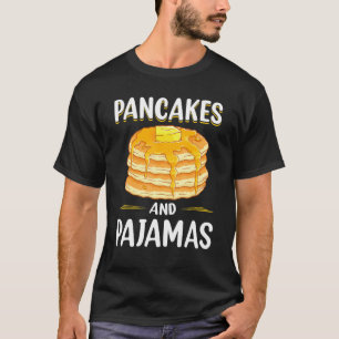 Pancakes And Pajamas Funny Sleepover Breakfast T-Shirt