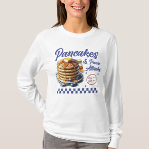 Pancakes and Panic Attacks Mental Health Humor T-Shirt