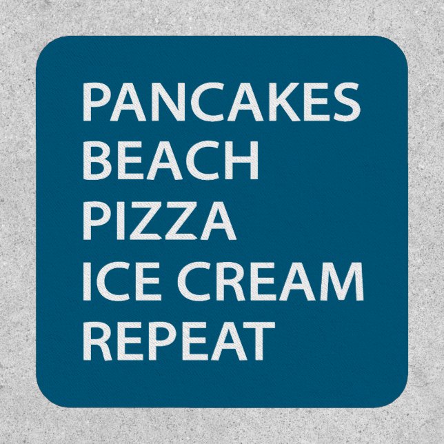 Pancakes Beach Pizza Ice Cream Repeat Patch (Front)