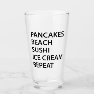 Pancakes Beach Sushi Ice Cream Repeat Glass