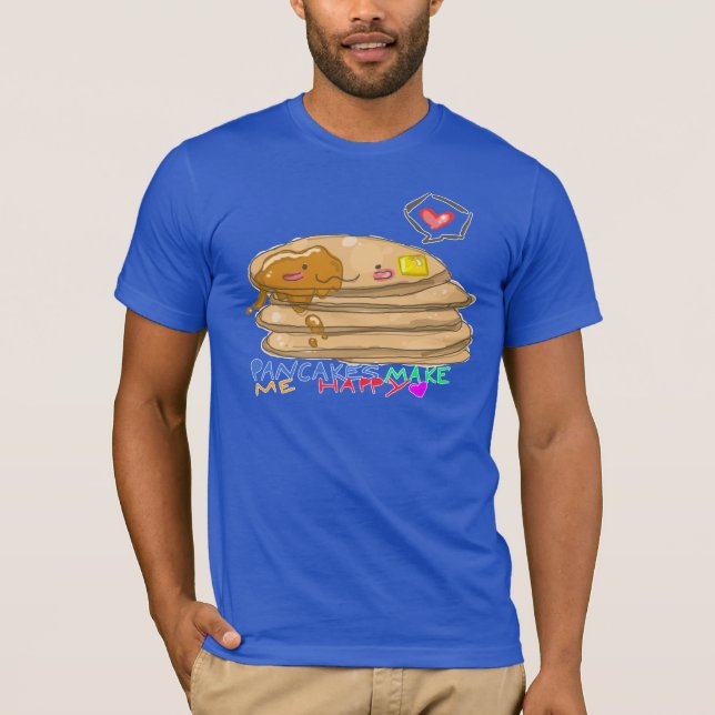 pancakes make me happy T-Shirt (Front)