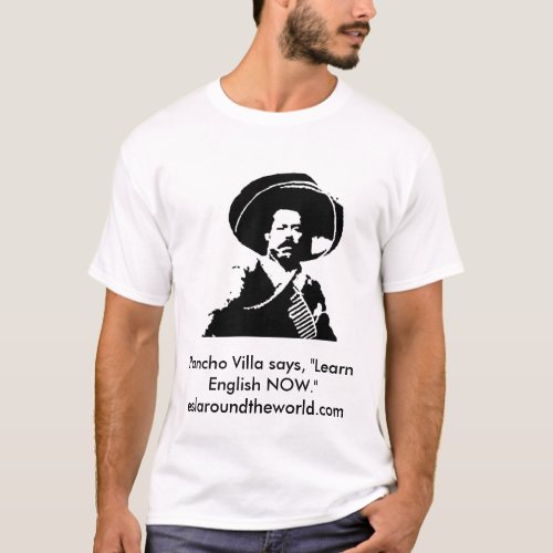 pancho_villa_image Pancho Villa says Learn E T_Shirt