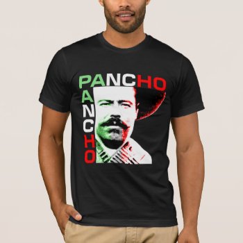 Pancho Villa Shirt by calroofer at Zazzle