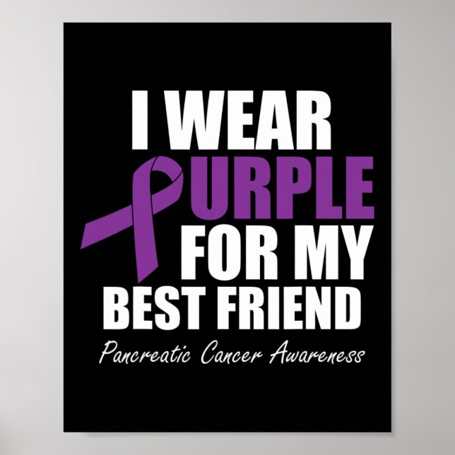 Pancreatic Cancer Awareness I Wear Purple For My B Poster (Front)