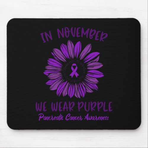 Pancreatic Cancer Awareness  In November We Wear P Mouse Pad