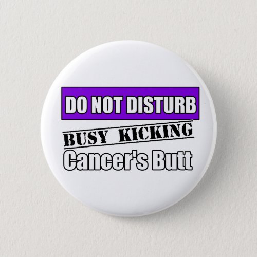 Pancreatic Cancer Do Not Disturb Kicking Butt Button