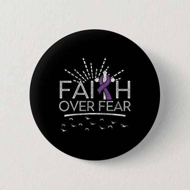 Pancreatic Cancer Faith over Fear Purple Ribbon  Button (Front)