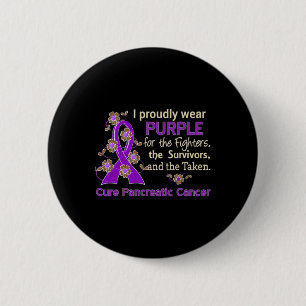 Pancreatic Cancer For Fighters Survivors Taken  Button