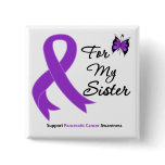 Pancreatic Cancer For My Sister Button