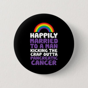 Pancreatic Cancer Gay Husbynd Support Quote Pride Button