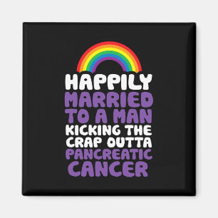 Pancreatic Cancer Gay Husbynd Support Quote Pride  Magnet