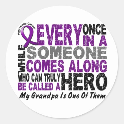 Pancreatic Cancer HERO COMES ALONG 1 Grandpa Classic Round Sticker
