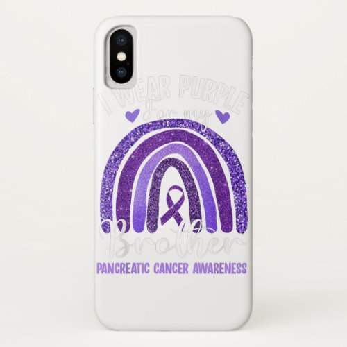 Pancreatic Cancer I Wear Purple For My Bro Gift iPhone X Case