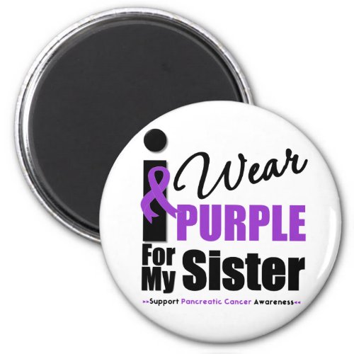 Pancreatic Cancer I Wear Purple For My Sister Magnet