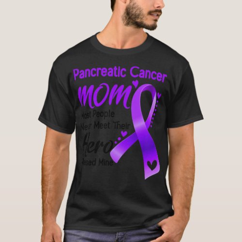 Pancreatic Cancer MOM Most People Never Meet Their T_Shirt