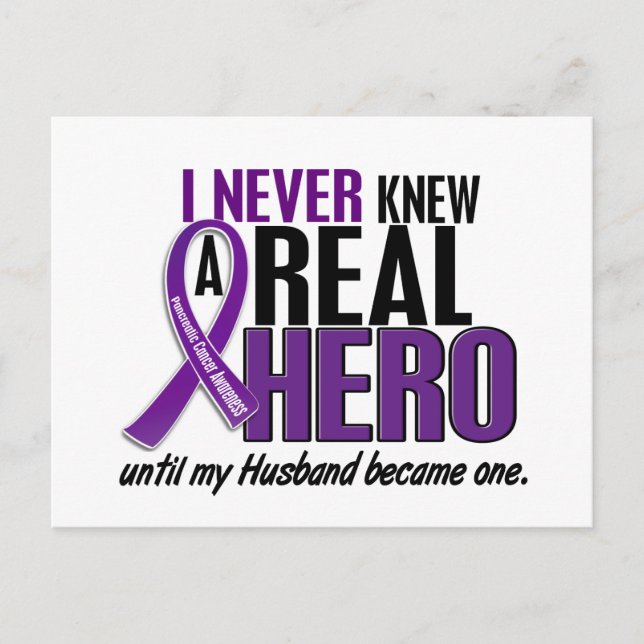 Pancreatic Cancer NEVER KNEW A HERO 2 Husband Postcard (Front)