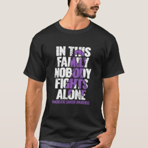 Pancreatic Cancer Support Family Pancreatic Cancer T-Shirt