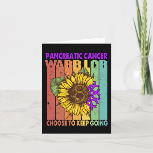 Pancreatic Cancer Warrior Choose To Keep Going  Card