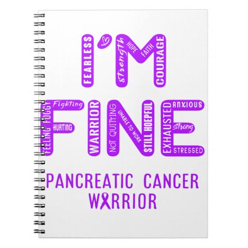 Pancreatic Cancer Warrior _ I AM FINE Notebook
