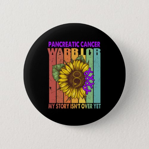 Pancreatic Cancer Warrior My Story Isnt Over Yet  Button