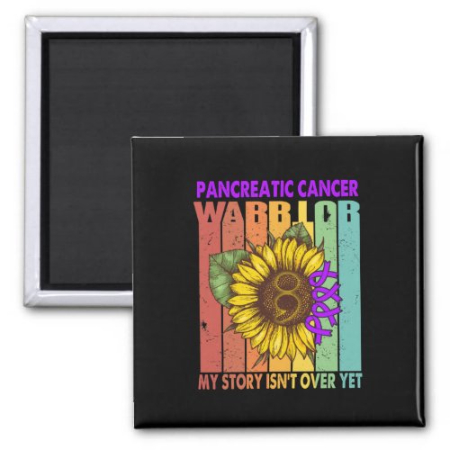 Pancreatic Cancer Warrior My Story Isnt Over Yet  Magnet