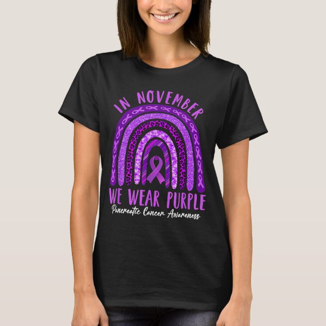 Pancreatic Warrior Rainbow In November We Wear Pur T-Shirt (Front)