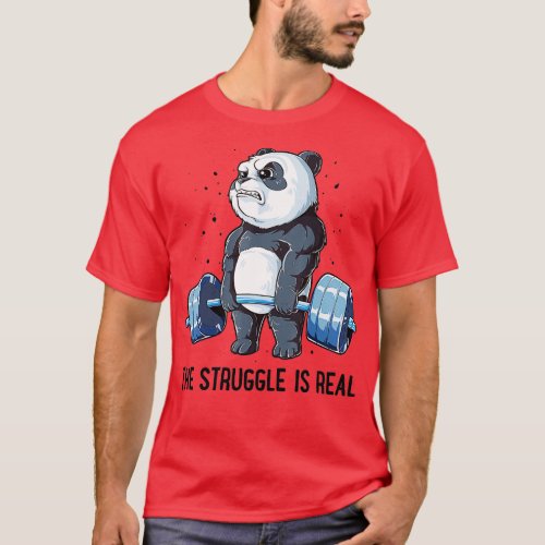 Panda he Struggle Is Real Weightlifting Fitness Gy T_Shirt