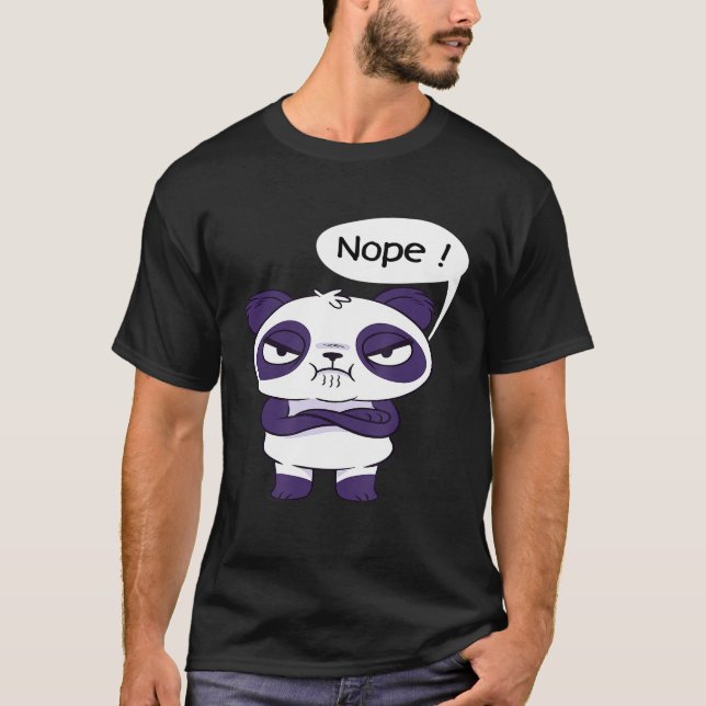 Panda  I Nope Fun I No Nope No Funny T-Shirt (Front)