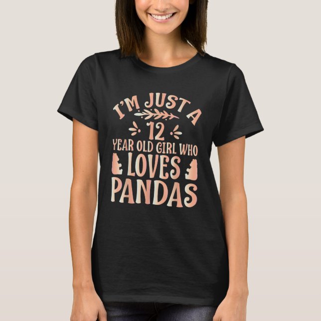 Panda   I'm Just A 12 Year Old Girl Who Loves Pand T-Shirt (Front)